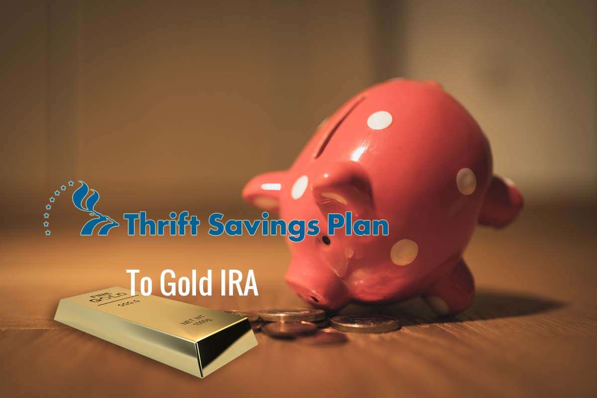 TSP To Gold IRA: How To Convert Your TSP To Gold 