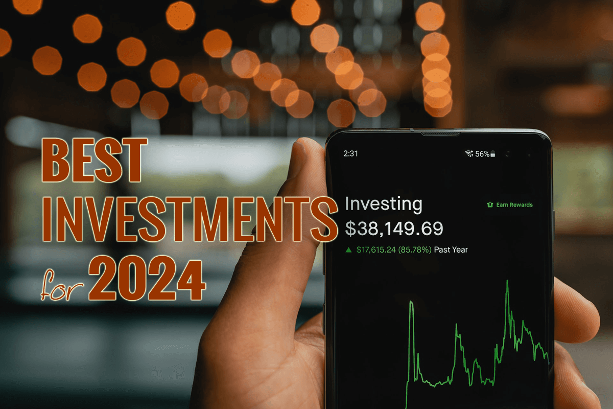 Best Investments For 2024 Don't Miss Out!