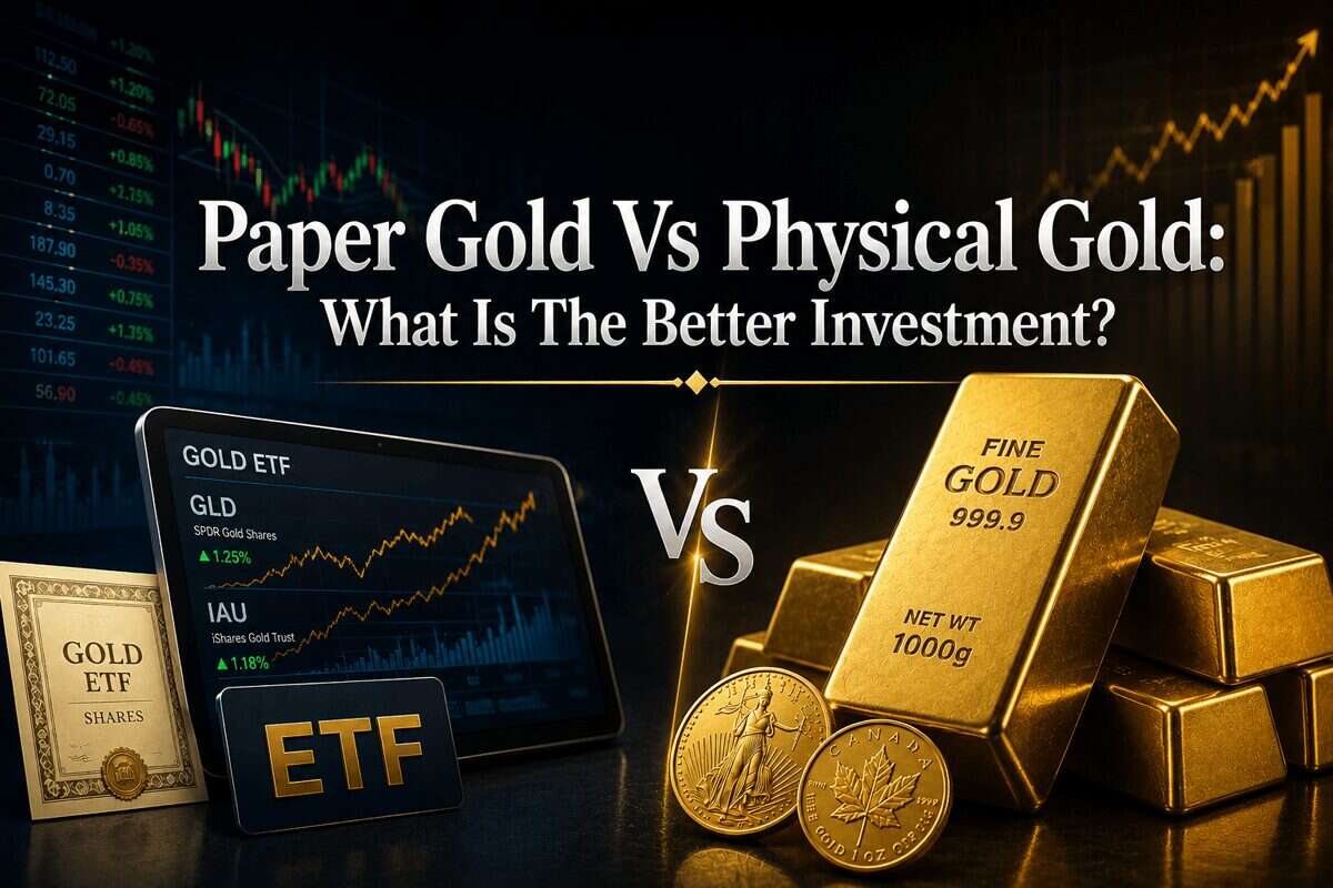 Paper Gold Vs Physical Gold: What Is The Better Investment?